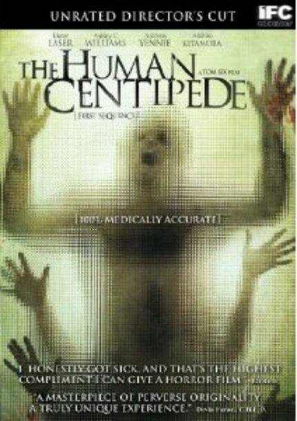 Sick. Twisted. And you can own a copy. THE HUMAN CENTIPEDE DVD Contest [Updated]